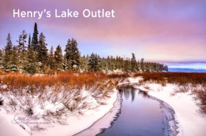 Henry's Lake Outlet in Island Park, Idaho by Caryn Esplin